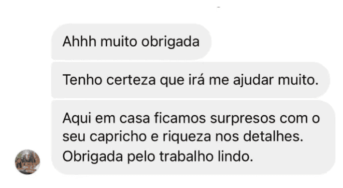 Cliente: ficamos surpresos com o capricho e a riqueza nos detalhes