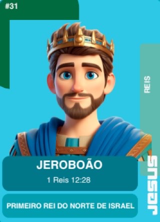 Figurinha #31 Jeroboão — Reis